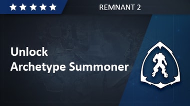 Unlock Archetype Summoner - Remnant 2