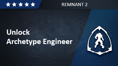 Unlock  Archetype Engineer - Remnant 2 game screenshot