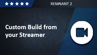 Custom Build from your Streamer Remnant 2