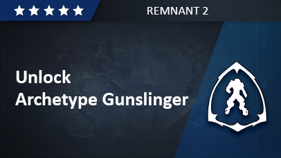 Unlock  Archetype Gunslinger - Remnant 2 game screenshot