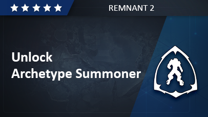 Unlock  Archetype Summoner - Remnant 2 game screenshot